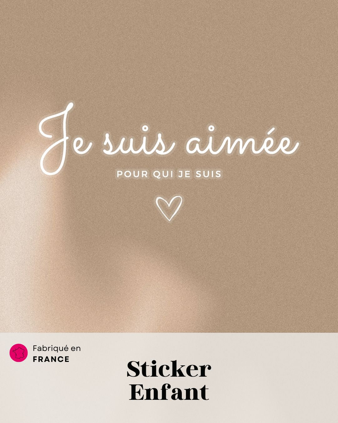 Sticker Enfant "Je suis aimée pour qui je suis"