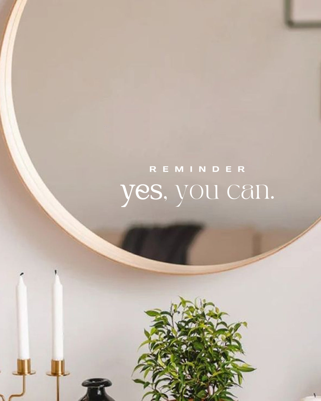 "Reminder, Yes you Can" affirmation positive